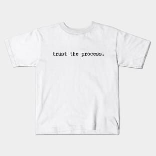 trust the process Kids T-Shirt